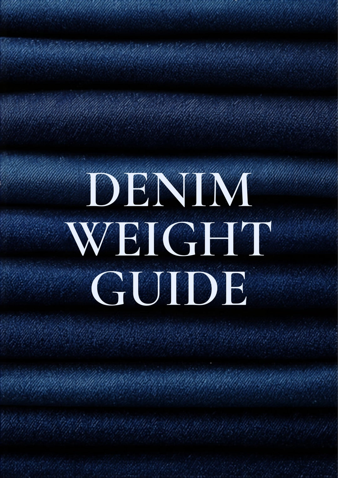 Denim weight oz guide — Japanese selvedge jeans from lightweight to heavyweight