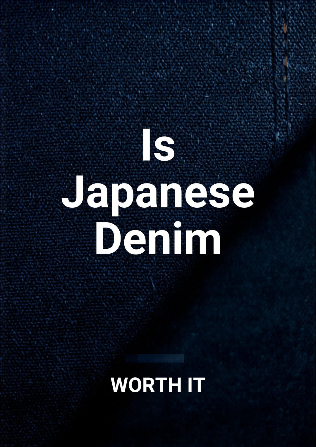 Is Japanese denim worth it — premium indigo selvedge denim fabric, cost-per-wear value guide